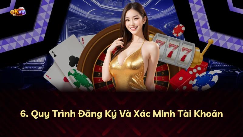 6. Quy Trình Đăng Ký Và Xác Minh Tài Khoản