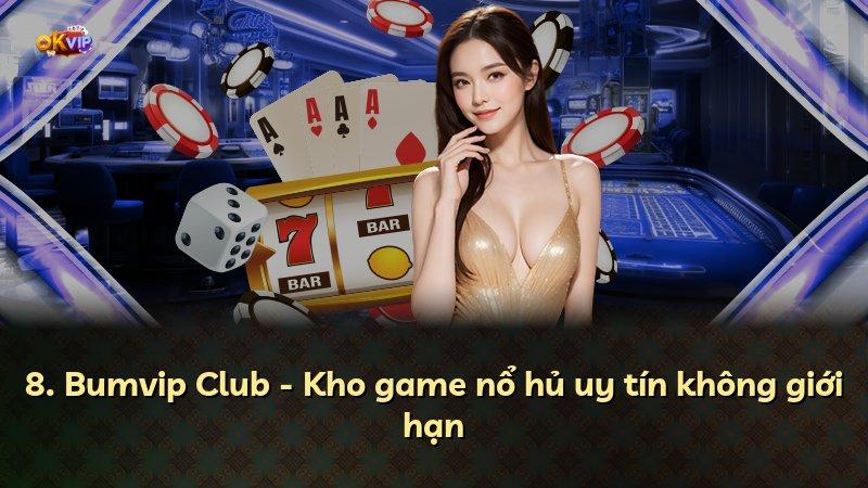8. Bumvip Club - Kho game nổ hủ uy tín không giới hạn