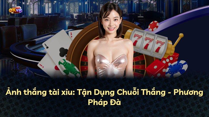 Ảnh thắng tài xỉu: Tận Dụng Chuỗi Thắng - Phương Pháp Đà