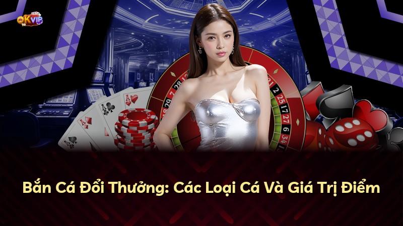 Bắn Cá Đổi Thưởng: Các Loại Cá Và Giá Trị Điểm