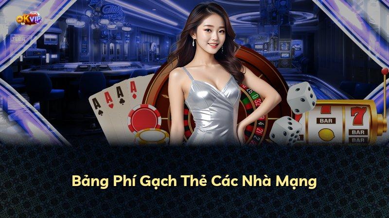 Bảng Phí Gạch Thẻ Các Nhà Mạng