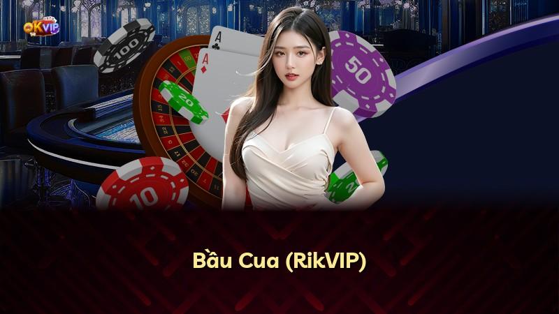 Bầu Cua (RikVIP)