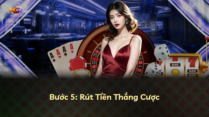 Bước 5: Rút Tiền Thắng Cược