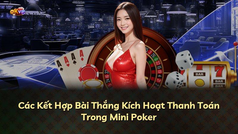 Các Kết Hợp Bài Thắng Kích Hoạt Thanh Toán Trong Mini Poker