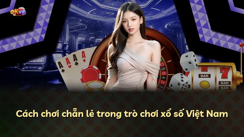 Cách chơi chẵn lẻ trong trò chơi xổ số Việt Nam