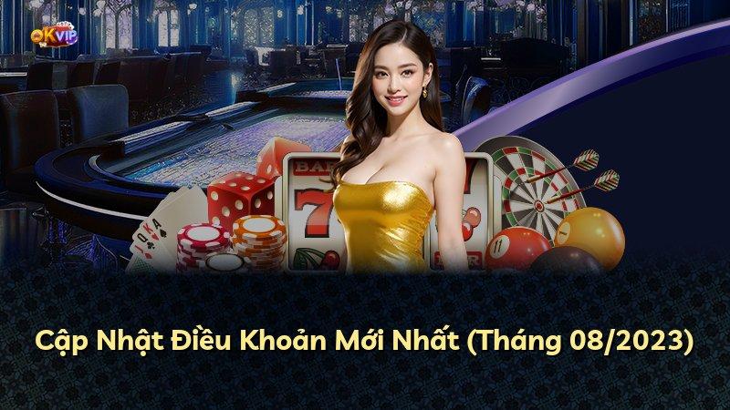 Cập Nhật Điều Khoản Mới Nhất (Tháng 08/2023)