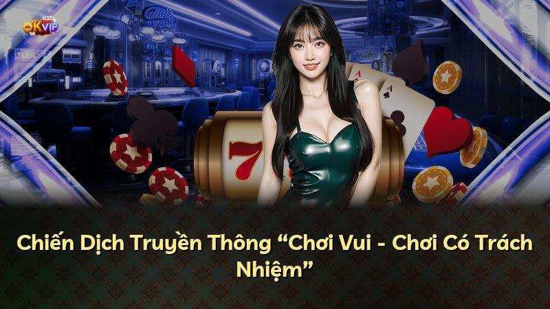 Chiến Dịch Truyền Thông “Chơi Vui - Chơi Có Trách Nhiệm”