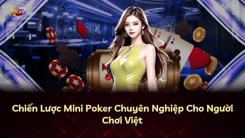 Chiến Lược Mini Poker Chuyên Nghiệp Cho Người Chơi Việt
