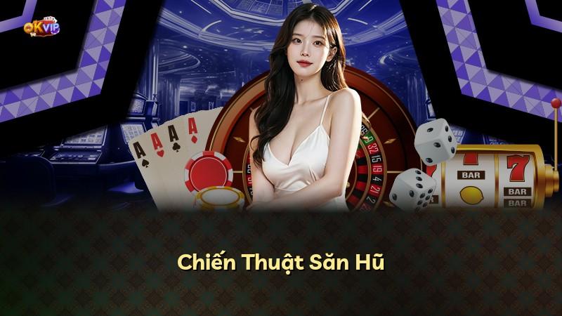 Chiến Thuật Săn Hũ