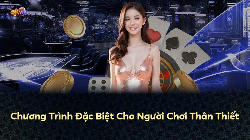 Chương Trình Đặc Biệt Cho Người Chơi Thân Thiết