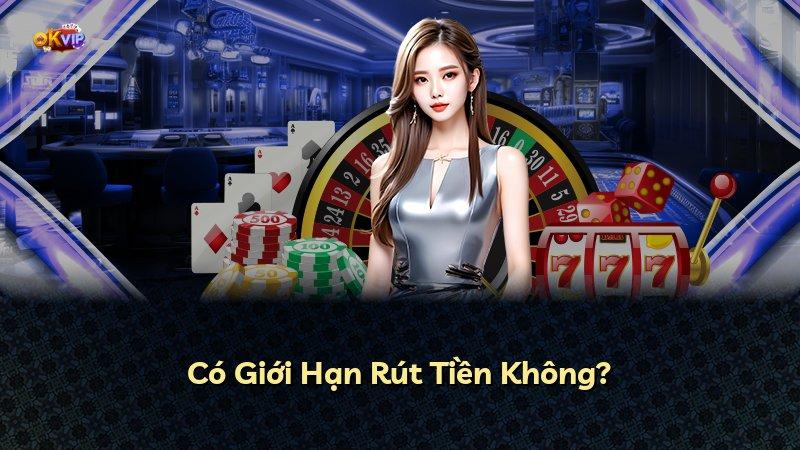 Có Giới Hạn Rút Tiền Không?