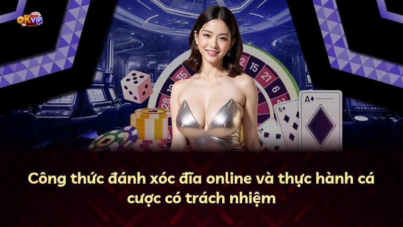 Công thức đánh xóc đĩa online và thực hành cá cược có trách nhiệm