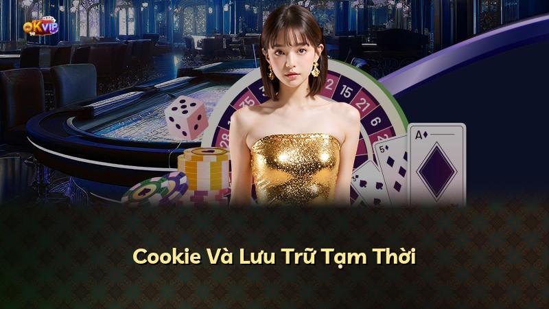 Cookie Và Lưu Trữ Tạm Thời