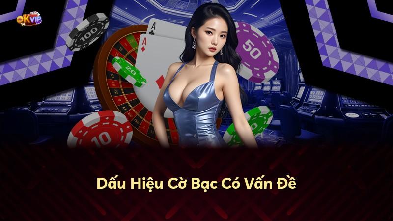 Dấu Hiệu Cờ Bạc Có Vấn Đề