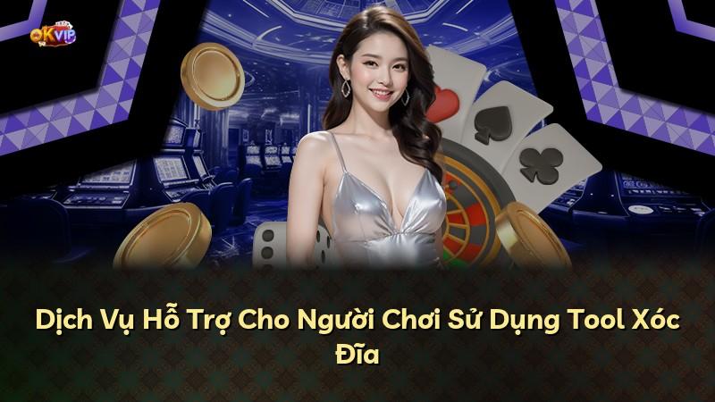 Dịch Vụ Hỗ Trợ Cho Người Chơi Sử Dụng Tool Xóc Đĩa