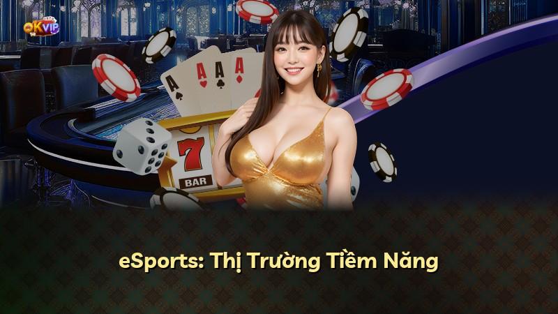 eSports: Thị Trường Tiềm Năng