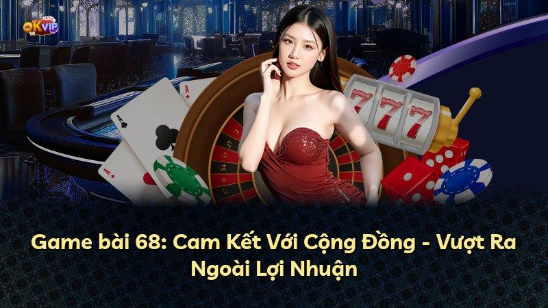 Game bài 68: Cam Kết Với Cộng Đồng - Vượt Ra Ngoài Lợi Nhuận