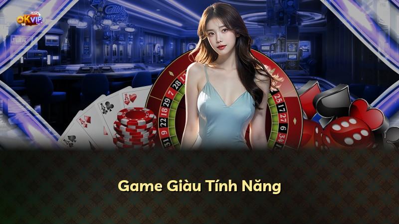 Game Giàu Tính Năng