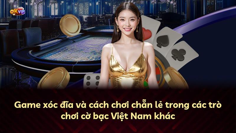 Game xóc đĩa và cách chơi chẵn lẻ trong các trò chơi cờ bạc Việt Nam khác