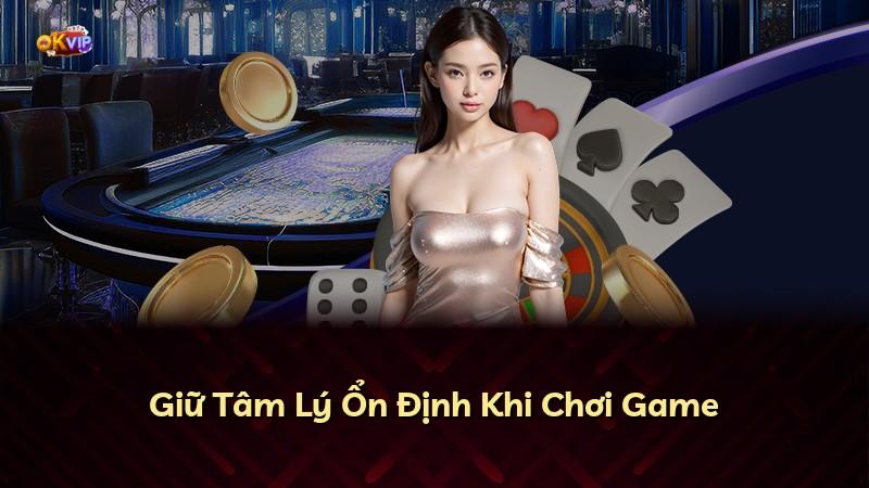 Giữ Tâm Lý Ổn Định Khi Chơi Game