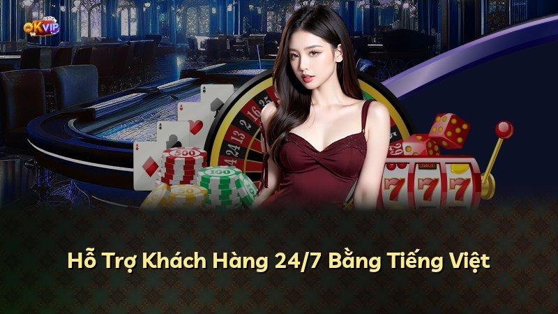 Hỗ Trợ Khách Hàng 24/7 Bằng Tiếng Việt