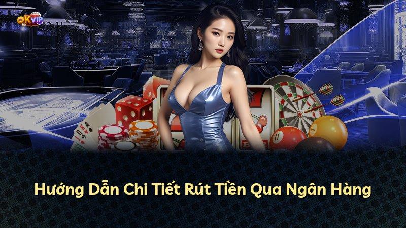Hướng Dẫn Chi Tiết Rút Tiền Qua Ngân Hàng