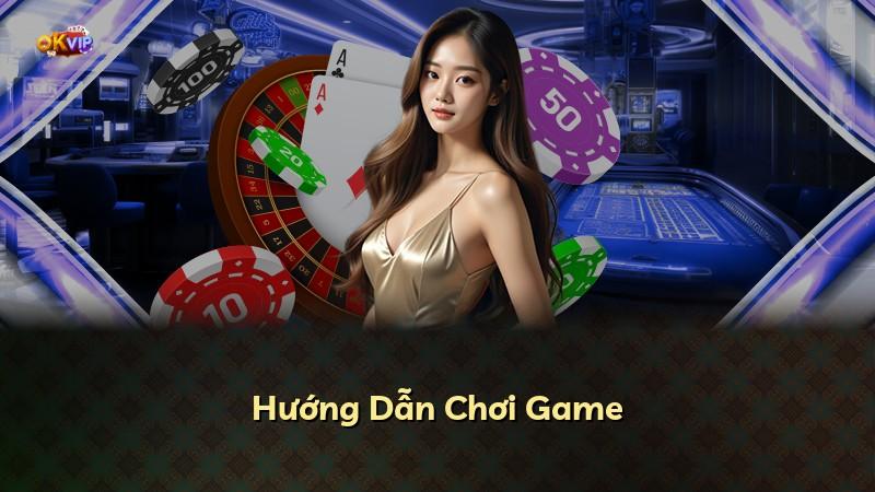 Hướng Dẫn Chơi Game