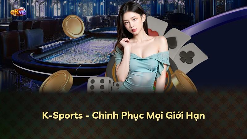 K-Sports - Chinh Phục Mọi Giới Hạn