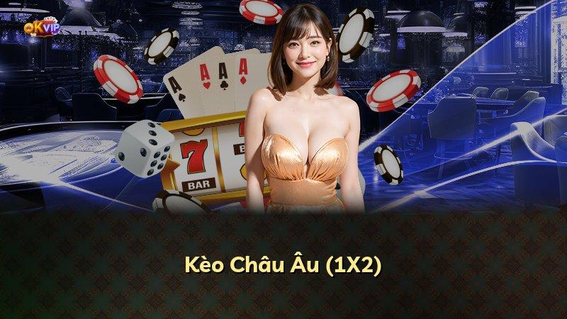 Kèo Châu Âu (1X2)