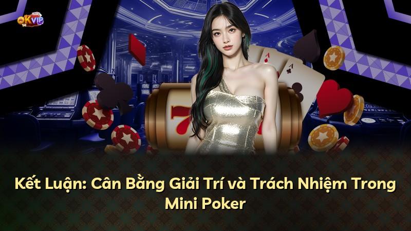 Kết Luận: Cân Bằng Giải Trí và Trách Nhiệm Trong Mini Poker