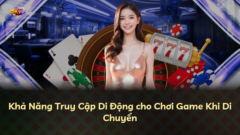 Khả Năng Truy Cập Di Động cho Chơi Game Khi Di Chuyển