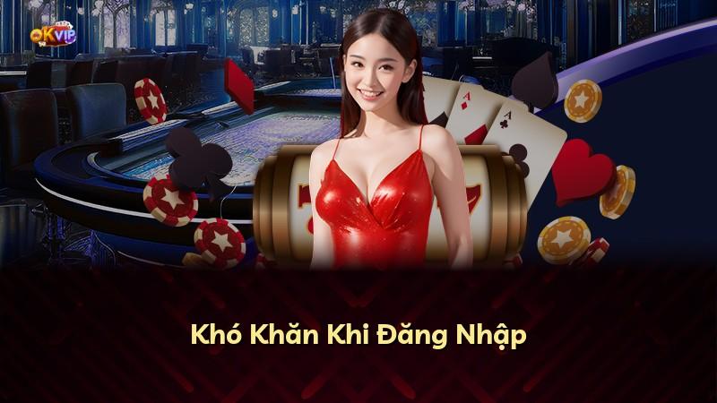 Khó Khăn Khi Đăng Nhập