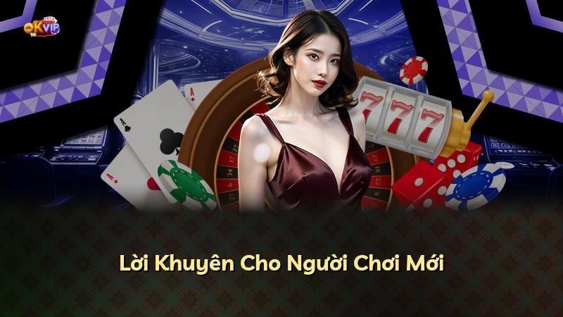 Lời Khuyên Cho Người Chơi Mới