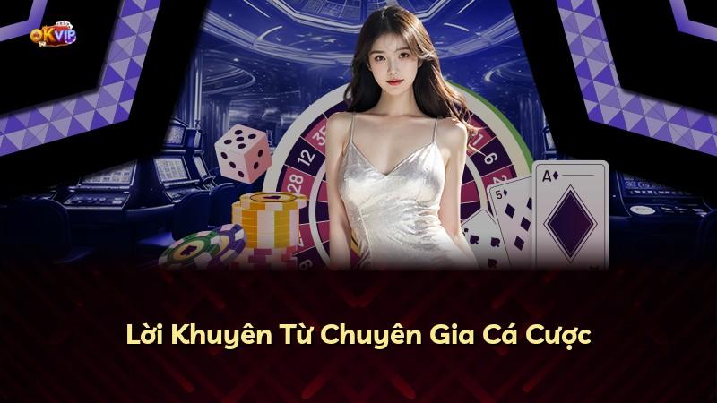 Lời Khuyên Từ Chuyên Gia Cá Cược