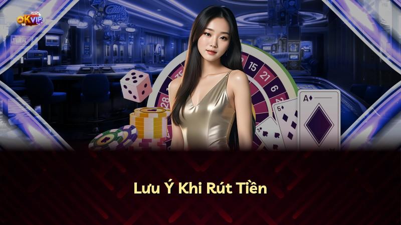 Lưu Ý Khi Rút Tiền
