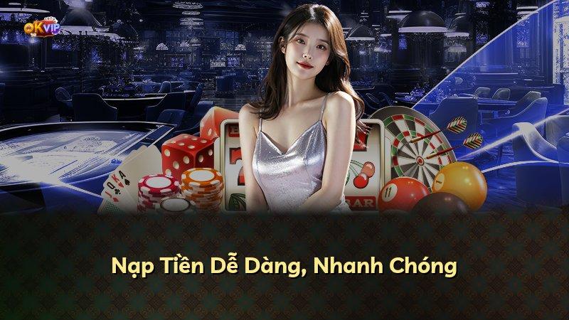Nạp Tiền Dễ Dàng, Nhanh Chóng
