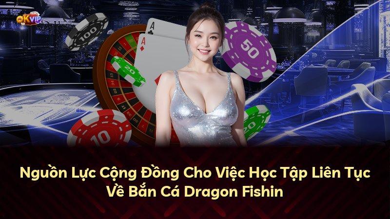 Nguồn Lực Cộng Đồng Cho Việc Học Tập Liên Tục Về Bắn Cá Dragon Fishin
