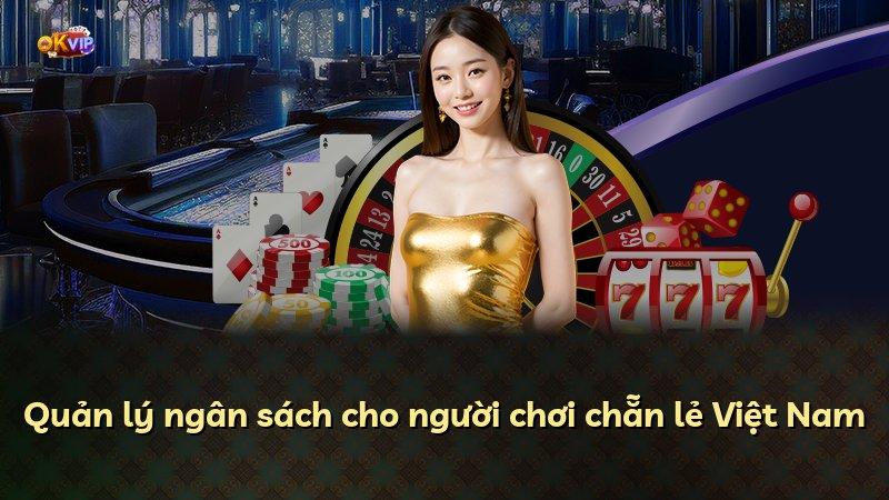 Quản lý ngân sách cho người chơi chẵn lẻ Việt Nam