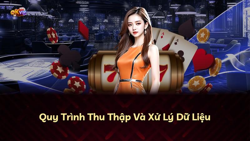 Quy Trình Thu Thập Và Xử Lý Dữ Liệu