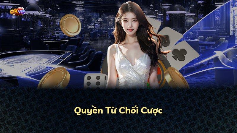 Quyền Từ Chối Cược