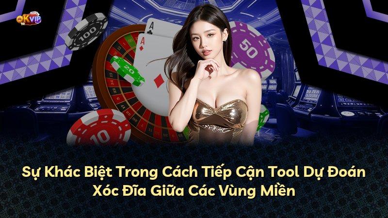 Sự Khác Biệt Trong Cách Tiếp Cận Tool Dự Đoán Xóc Đĩa Giữa Các Vùng Miền
