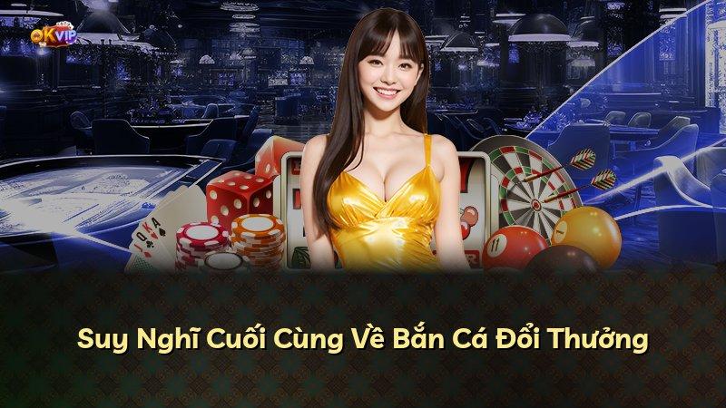 Suy Nghĩ Cuối Cùng Về Bắn Cá Đổi Thưởng