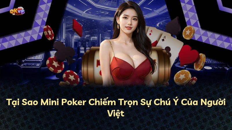 Tại Sao Mini Poker Chiếm Trọn Sự Chú Ý Của Người Việt