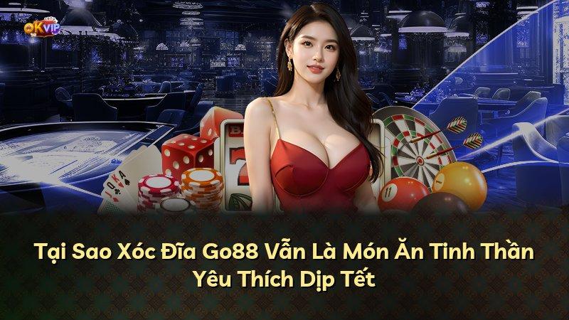 Tại Sao Xóc Đĩa Go88 Vẫn Là Món Ăn Tinh Thần Yêu Thích Dịp Tết
