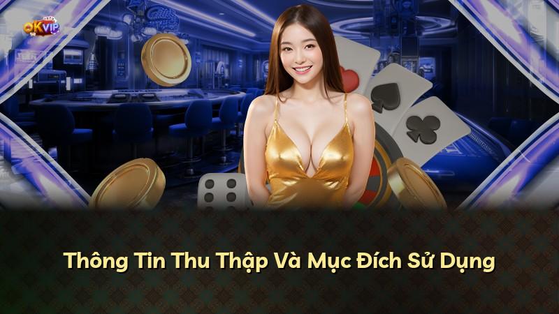 Thông Tin Thu Thập Và Mục Đích Sử Dụng
