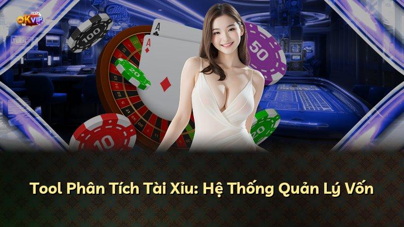 Tool Phân Tích Tài Xỉu: Hệ Thống Quản Lý Vốn