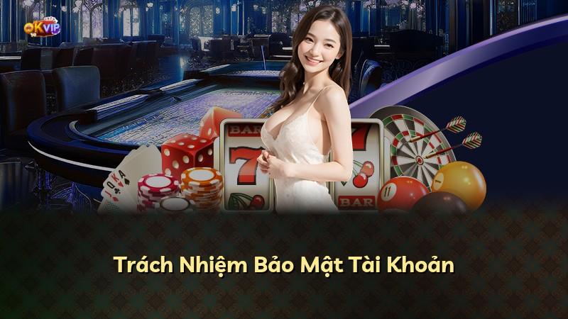 Trách Nhiệm Bảo Mật Tài Khoản