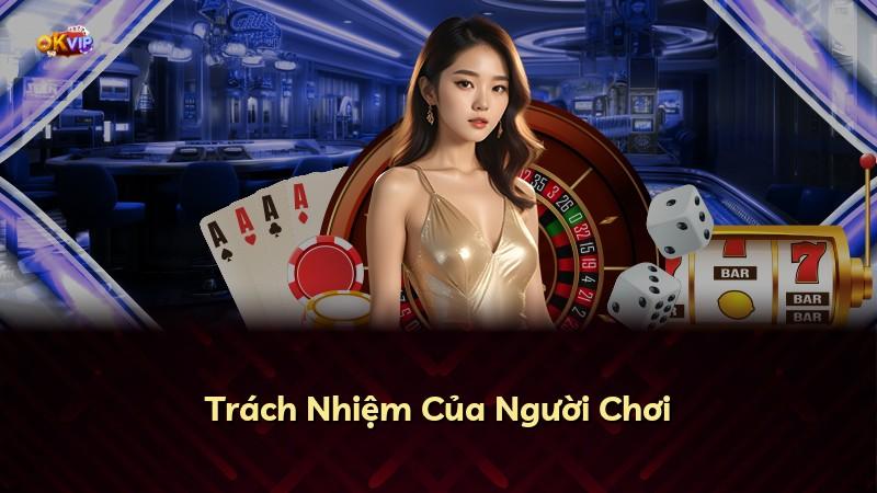 Trách Nhiệm Của Người Chơi