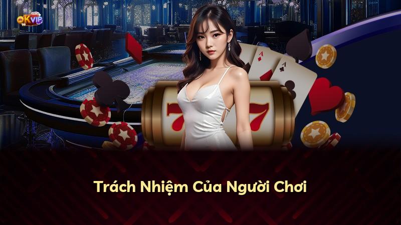 Trách Nhiệm Của Người Chơi