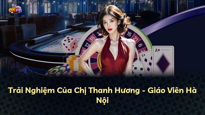 Trải Nghiệm Của Chị Thanh Hương - Giáo Viên Hà Nội